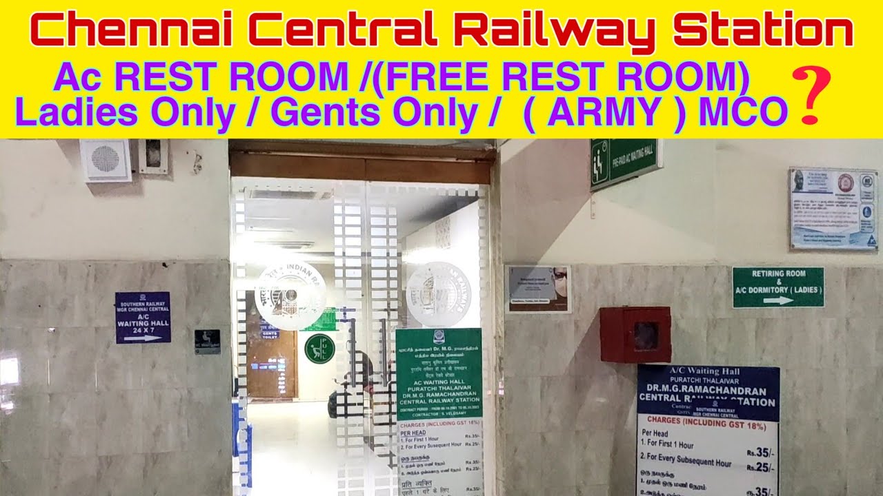 chennai central railway station Ac waiting hall, ladies only, gents only waiting hall & MCO.?