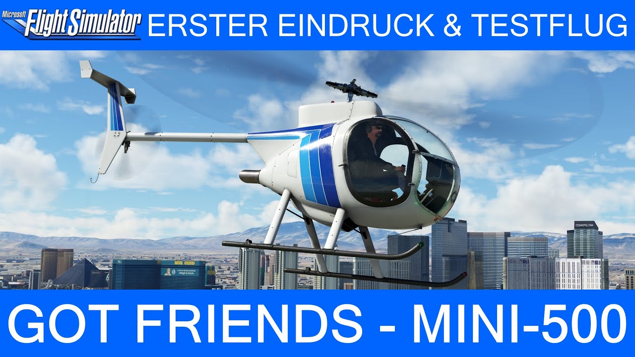 GotFriends MINI-500 Helicopter - Erster Eindruck & Testflug ★ MSFS 2020