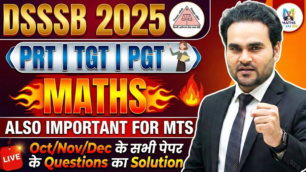 CLASS 7 :  DSSSB Maths 2026 | PRT TGT PGT | Oct/Nov/Dec All Papers Solution by JAI Sir