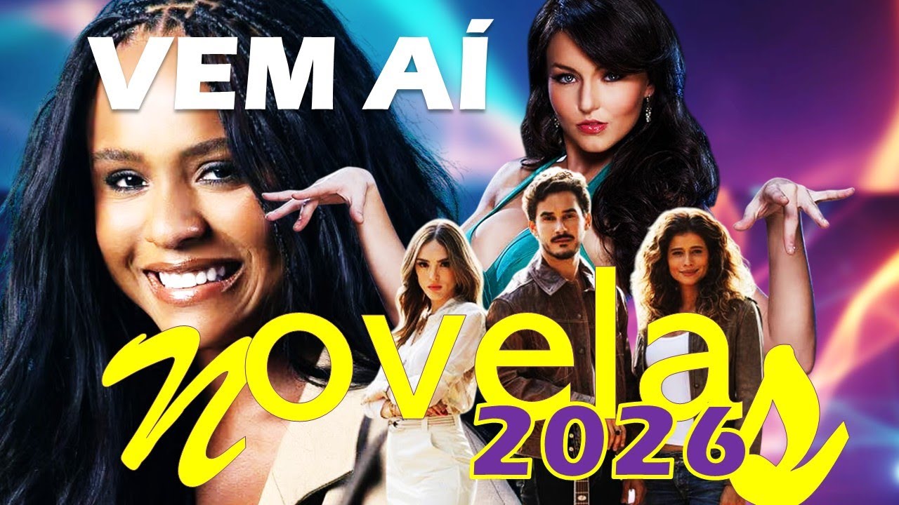 As Novelas que Vão ao Ar em 2026, chega mais!