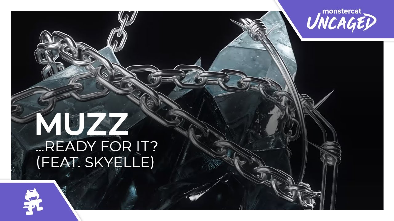 MUZZ - &hellip;Ready For It? (feat. Skyelle) [Monstercat Release]