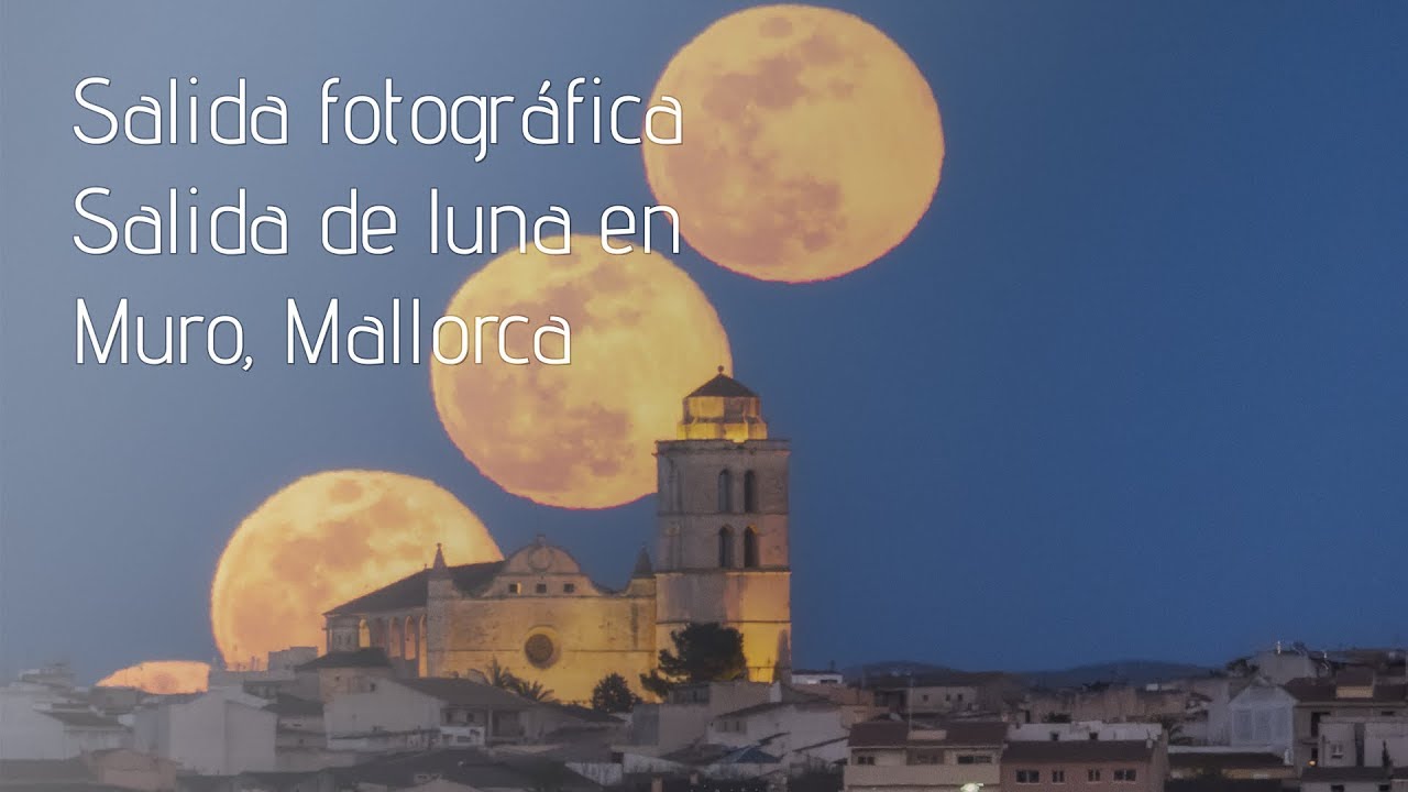 Salida fotográfica - fotografía de luna llena en Muro, Mallorca