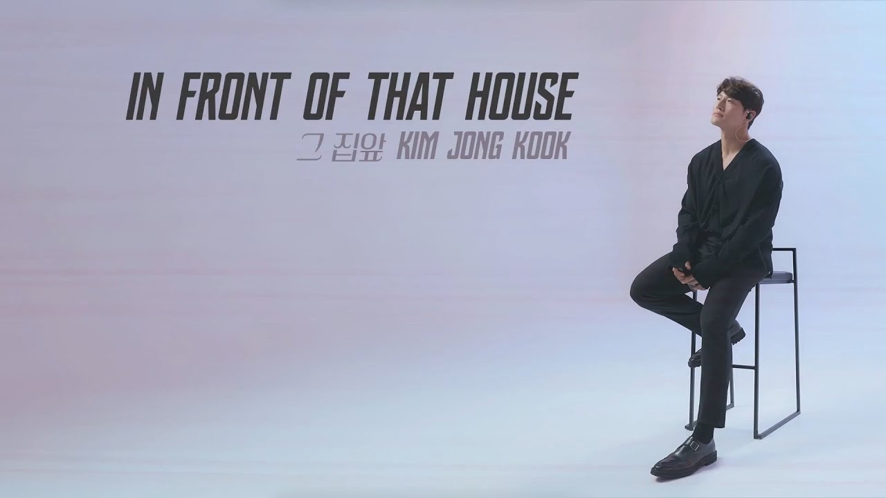 [Vietsub - Lyrics] In Front of That House (그 집앞) - Kim Jong Kook