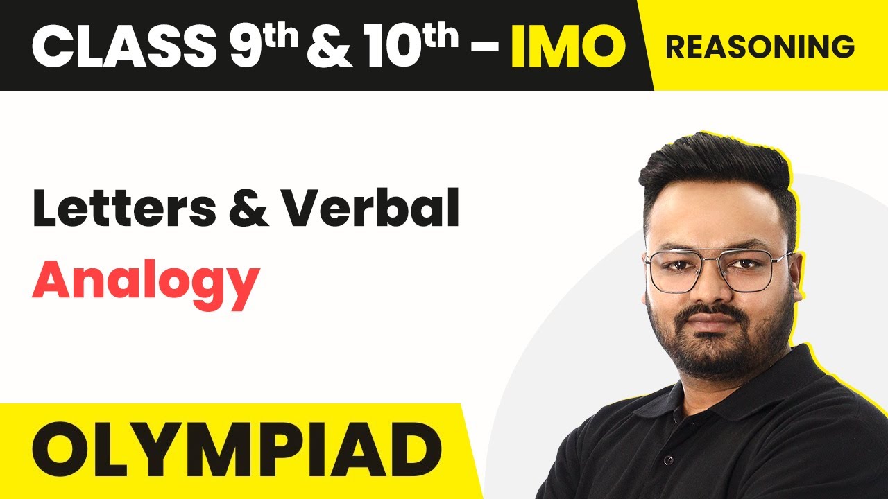 Analogy - Letters and Verbal Analogy (Reasoning) | Class 9 & 10 Maths Olympiad (IMO/RMO/INMO/PRMO)