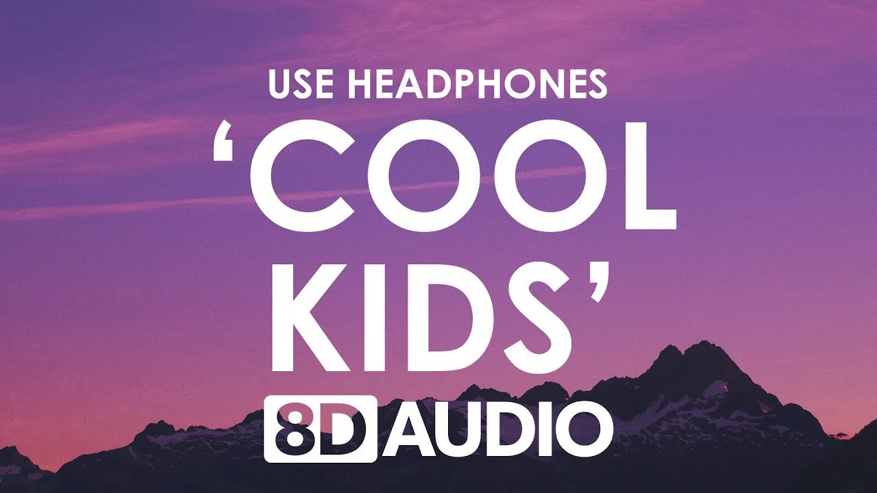 Echosmith - Cool Kids (8D AUDIO) 🎧