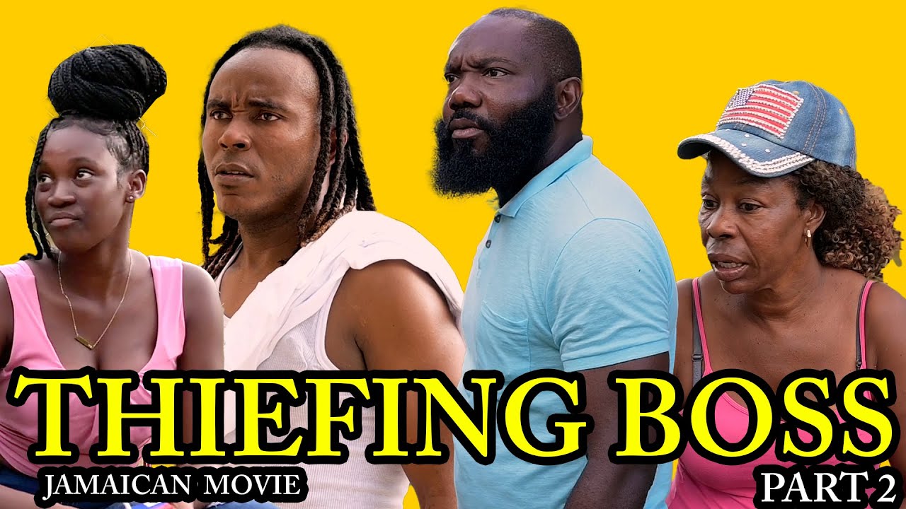 THIEFING BOSS pt2 JAMAICAN MOVIE