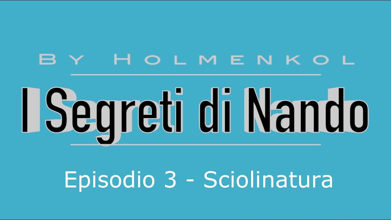 I segreti di Nando - Episodio 3: Sciolinatura