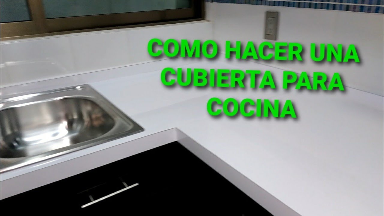 COMO HACER Y COMO COLOCAR UNA CUBIERTA DE LUJO PARA COCINA INTEGRAL ( MUY FACIL DE HACER )..