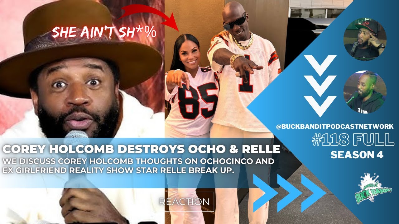 BBP Full 118 LIVE: Corey Holcomb "Ochocinco's Ex Sharelle Rosado ain't sh**, She Cheated on her man