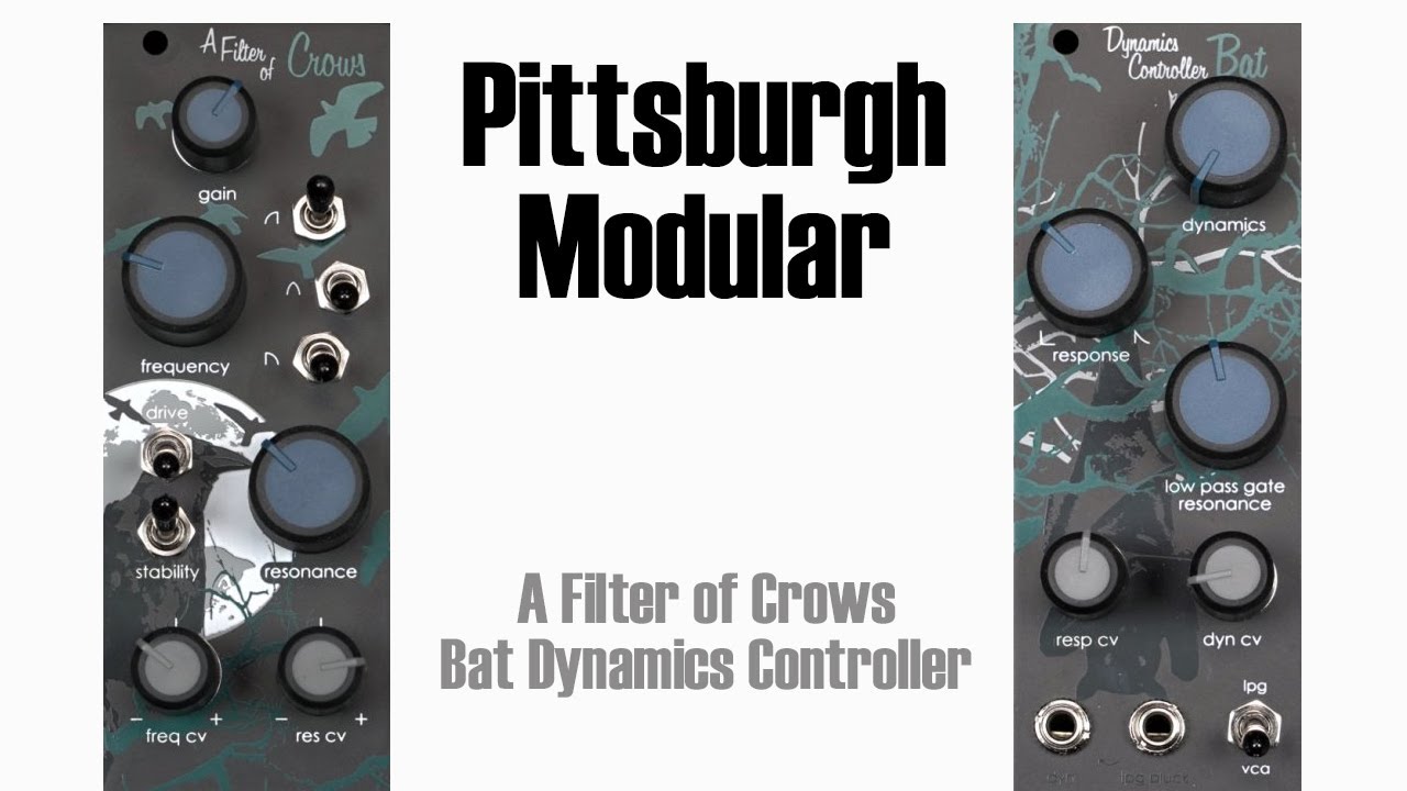 Pittsburgh Modular - Bat Dynamics LPG, A Filter of Crows VCF