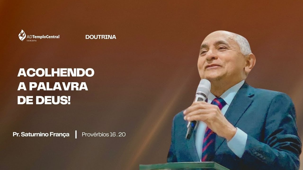 DTC Varjota | Doutrina | Pr. Saturnino França - Acolhendo a Palavra de Deus!