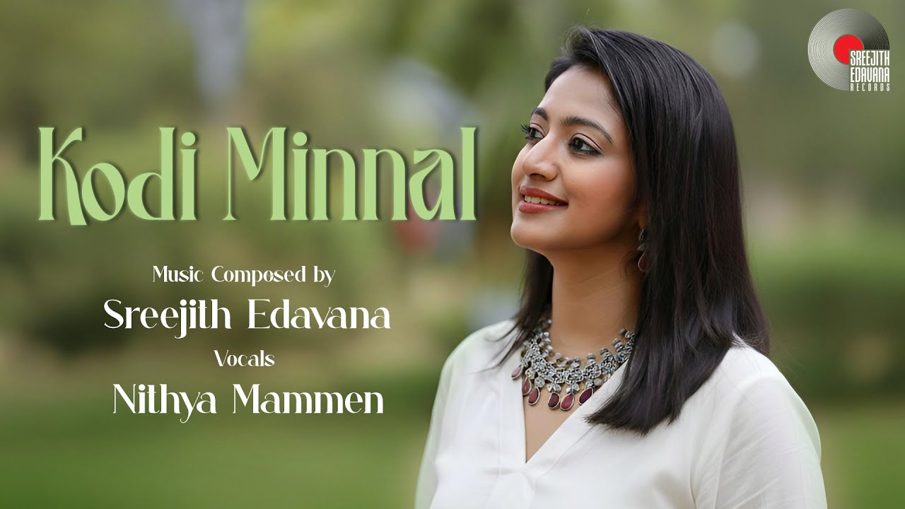 Kodi Minnal (Video Song)| Nithya Mammen |Sreejith Edavana | Navin kannan