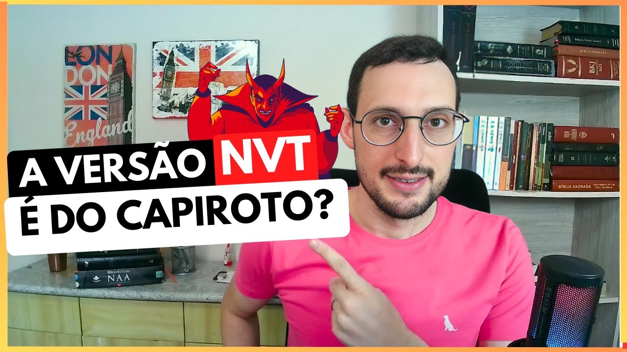 A VERSÃO NVT É UMA TRADUÇÃO DA BÍBLIA RUIM?