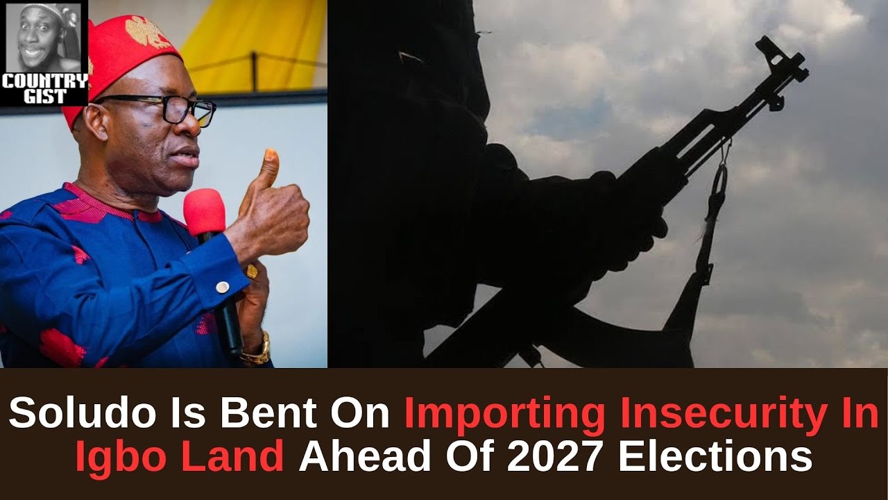 Governor Charles Soludo Wants To Import Insecurity Into Anambra State Ahead Of 2027 General Election