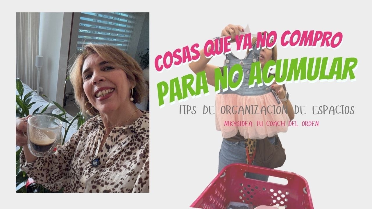 COSAS QUE NO COMPRO PARA NO ACUMULAR
