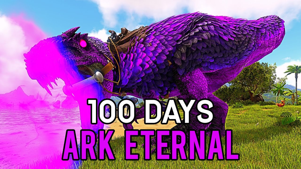 I Have 100 Days to Beat ARK Eternal!