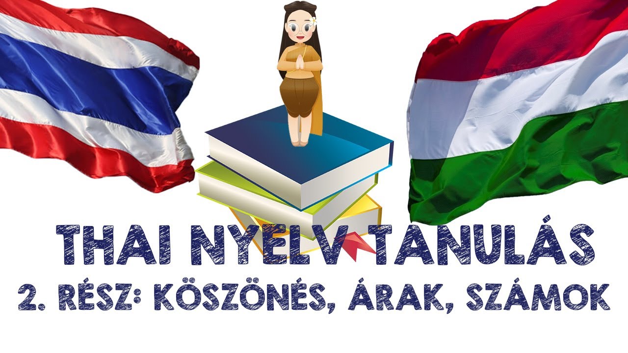 Thai nyelvtanulás (2.rész): Köszönés, Árak, Számok