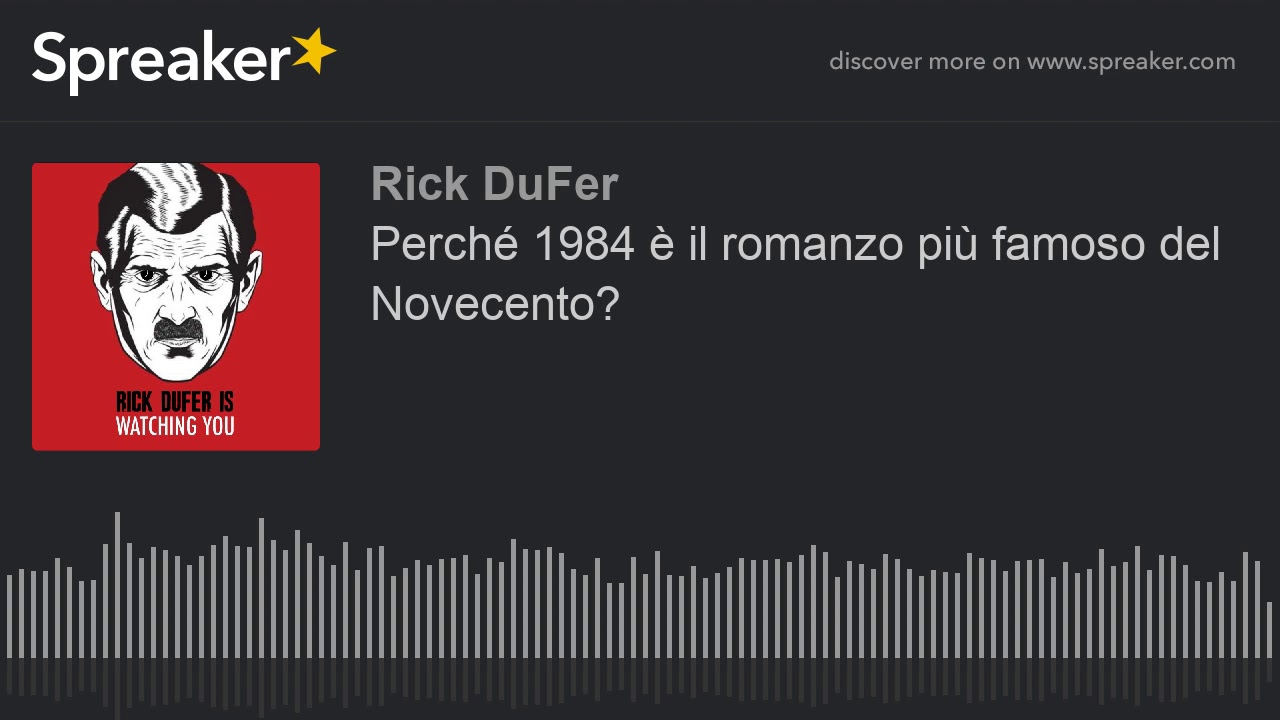 Perché 1984 è il romanzo più famoso del Novecento?