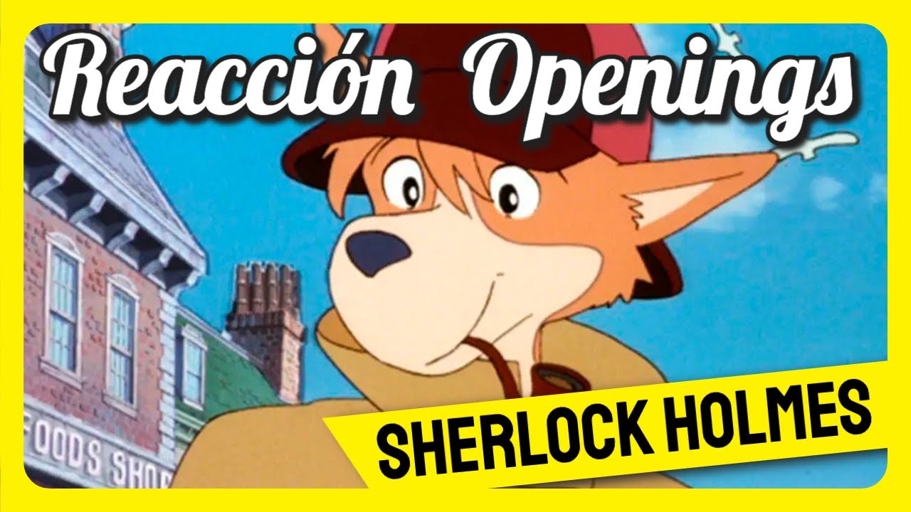 Reacción a los Openings de Sherlock Holmes