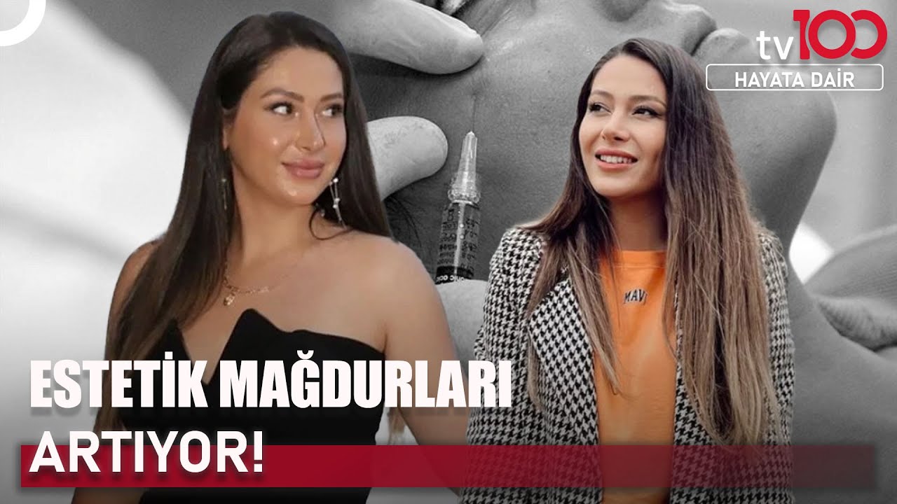 Estetik Skandalı Büyüyor! | Hayata Dair