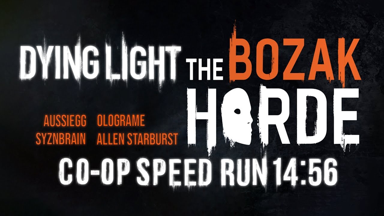 Dying Light: Bozak Horde Coop Speedrun Former WR - AussieGG's PoV (