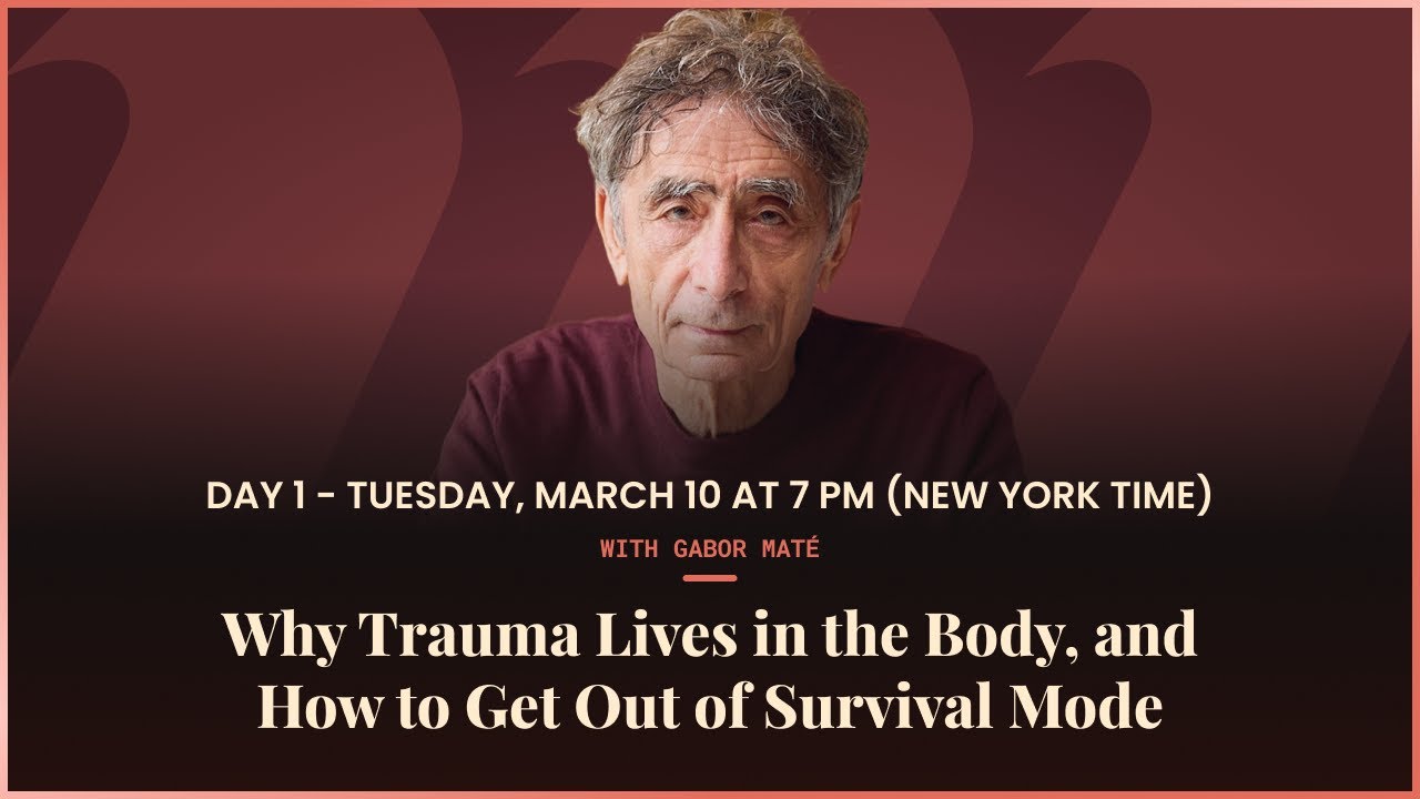 The Path to Inner Safety - Day 1 | Why Trauma Lives in the Body (with Gabor Mat&eacute;)