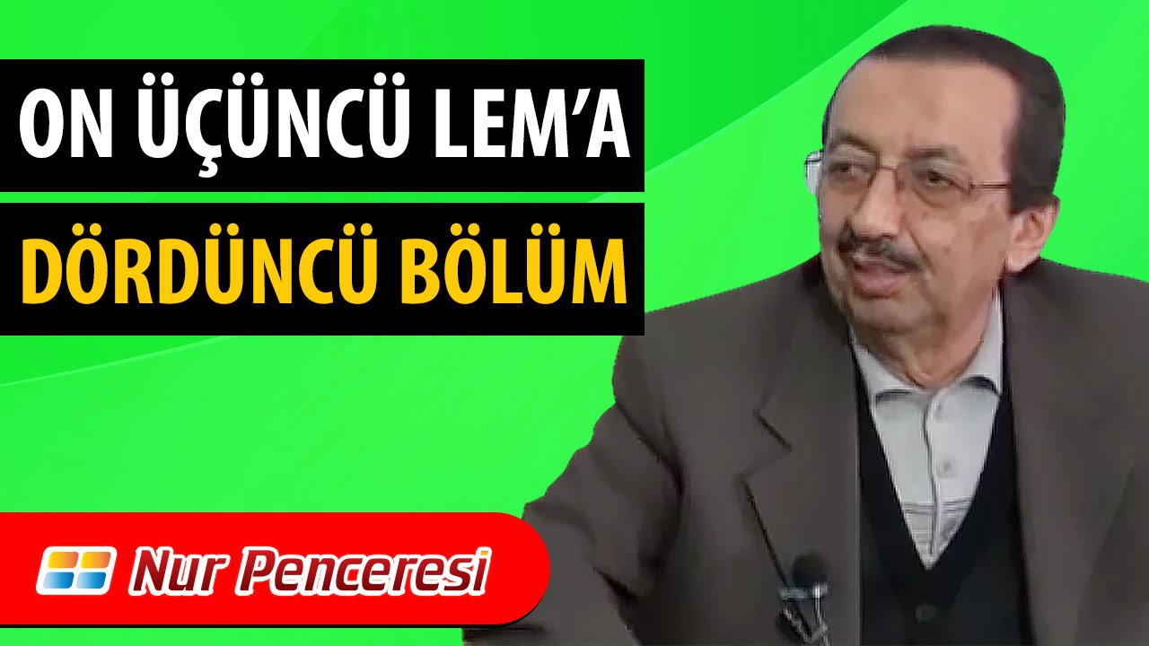 Prof. Dr. Alaaddin BAŞAR - On Üçüncü Lem'a, Dördüncü Bölüm