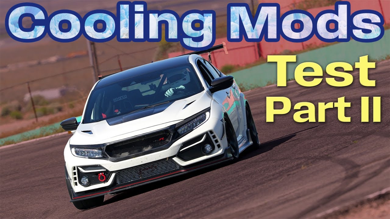 Cooling Mods - Part II - Civic Type R - Big Willow WSIR 85°