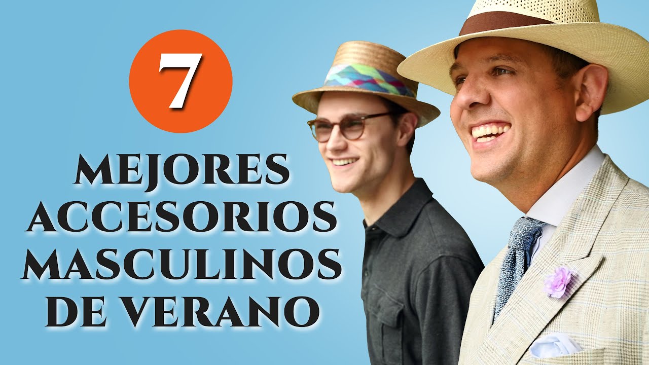 Los 7 mejores accesorios masculinos de verano | Estilo de clima cálido