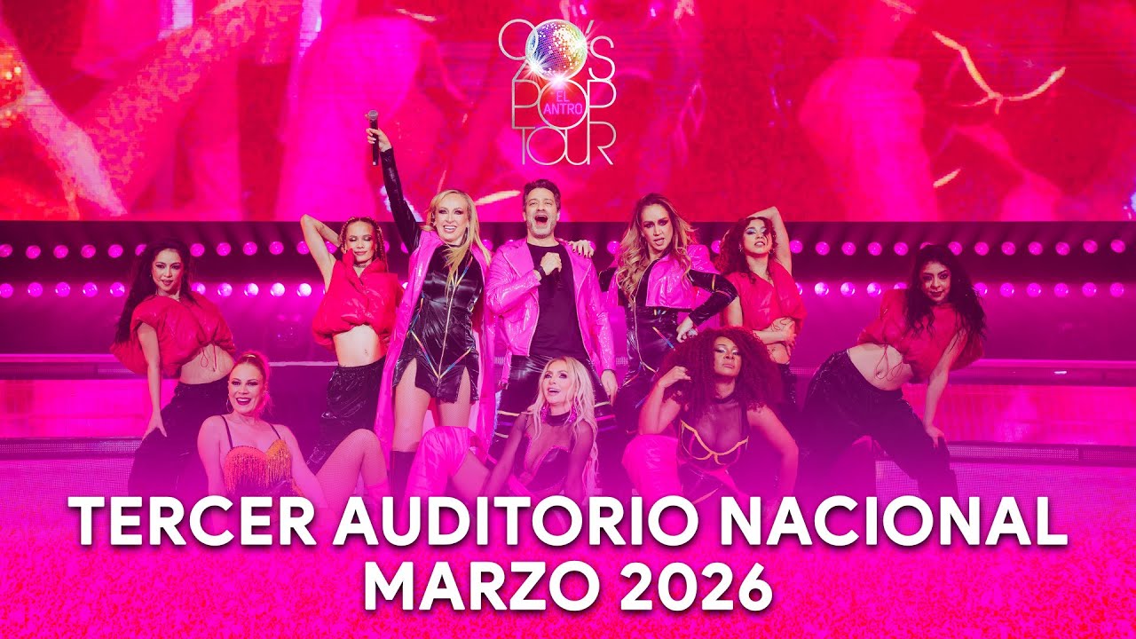 90’S POP TOUR EL ANTRO / TERCER AUDITORIO NACIONAL MARZO 2026 🇲🇽🪩