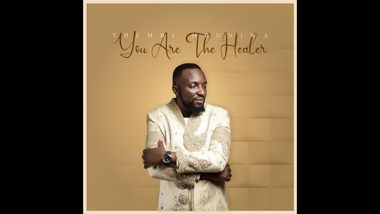 You Are The Healer lyrics | Thembi Mbunjwa