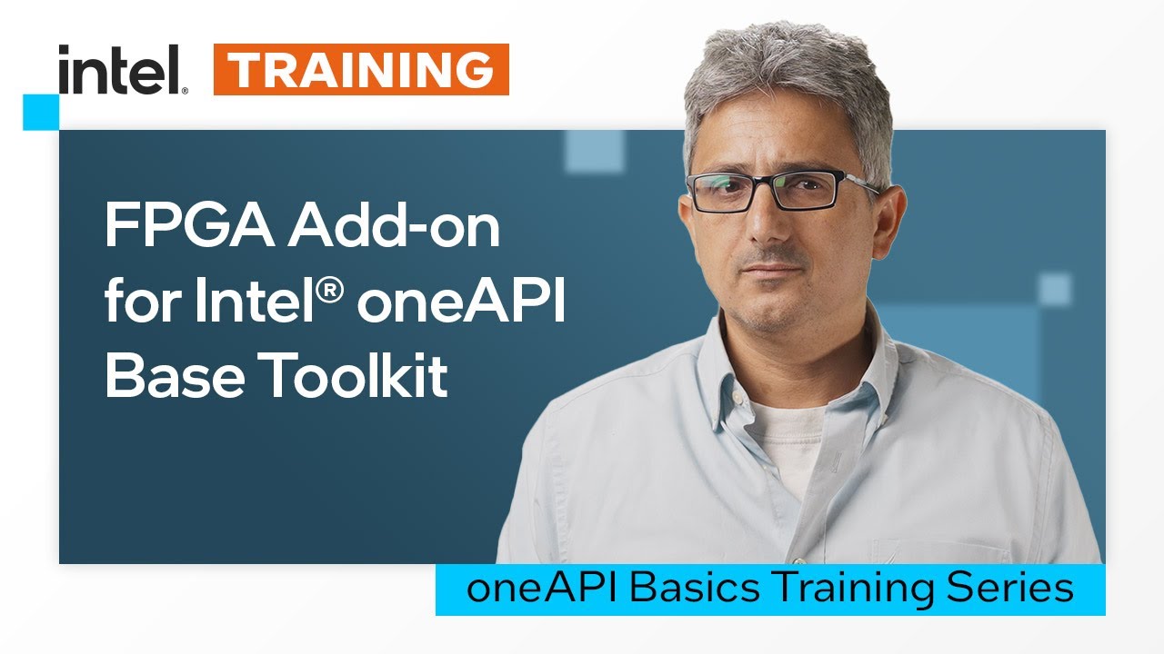 FPGA Add-on  for  Intel&reg; oneAPI Base Toolkit | Intel Software