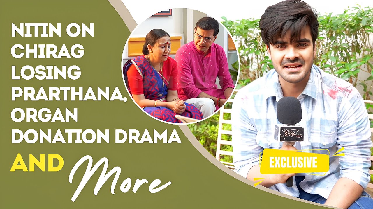 EXCLUSIVE! Nitin Babu ON Chirag's Biggest Loss, Performing EMOTIONAL Scenes & More!