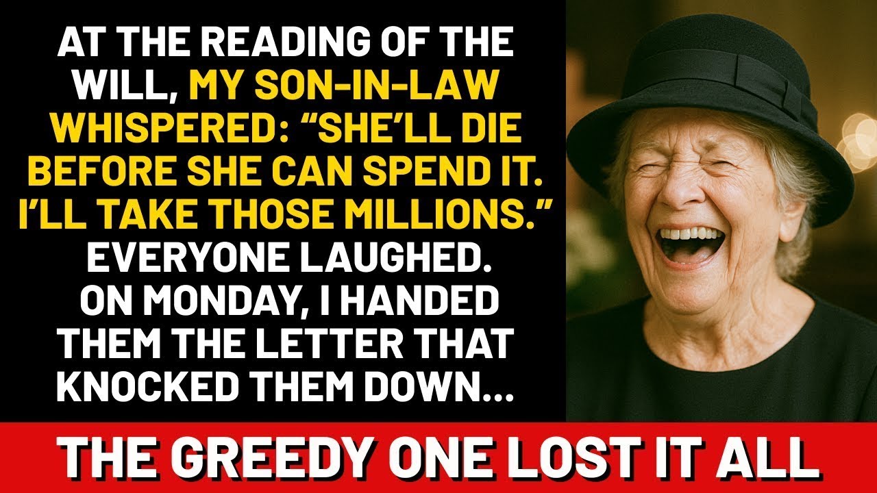At the reading of the will, my son in law whispered “She’ll die before she spends it all  Bett