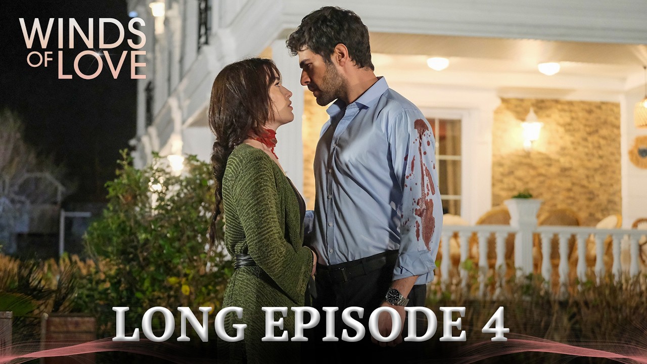 Winds of Love Long Episode 4 | Rüzgarlı Tepe 4. Uzun Bölüm