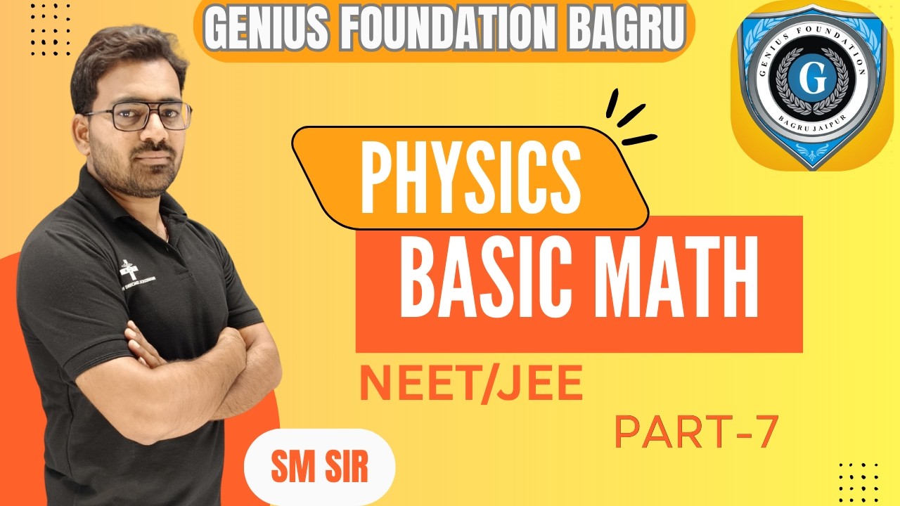 Basic Maths in Physics by SM SIR ! #bagru #neet #jee ( Part -7 )