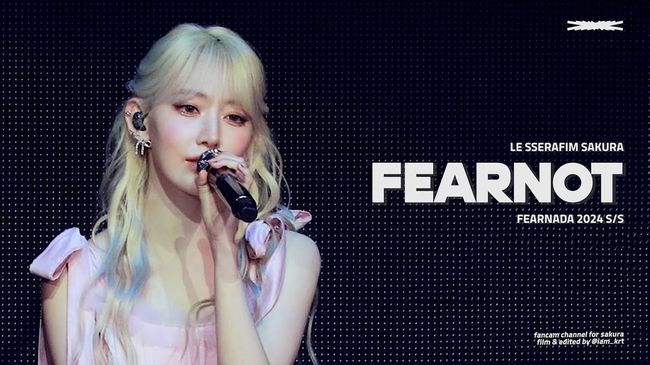 240511 르세라핌 사쿠라 '피어나' 직캠 LE SSERAFIM Sakura 4k Fancam @FAN MEETING 'FEARNADA' 2024 S/S