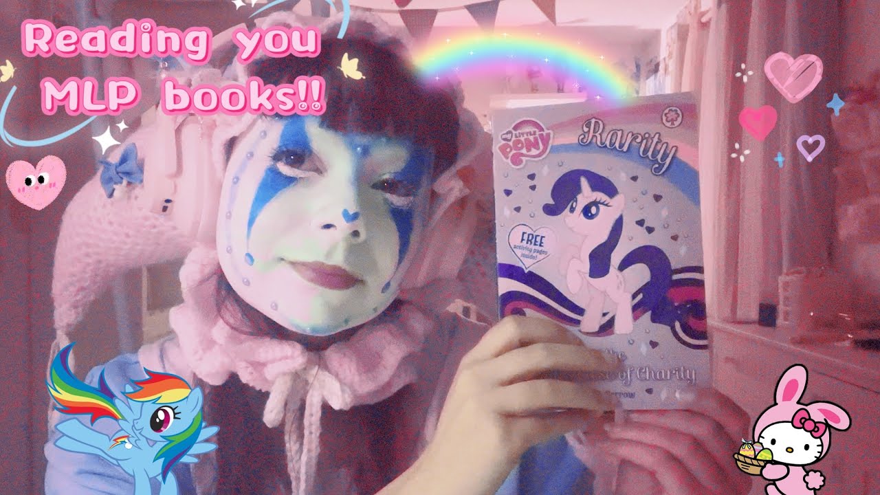 ASMR Clown reads you MLP books!!~ [Rarity and the Curious case of Charity] [whispered]