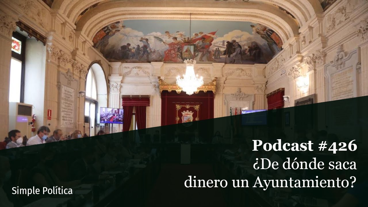 Podcast #426 ¿Cómo se financia un Ayuntamiento?