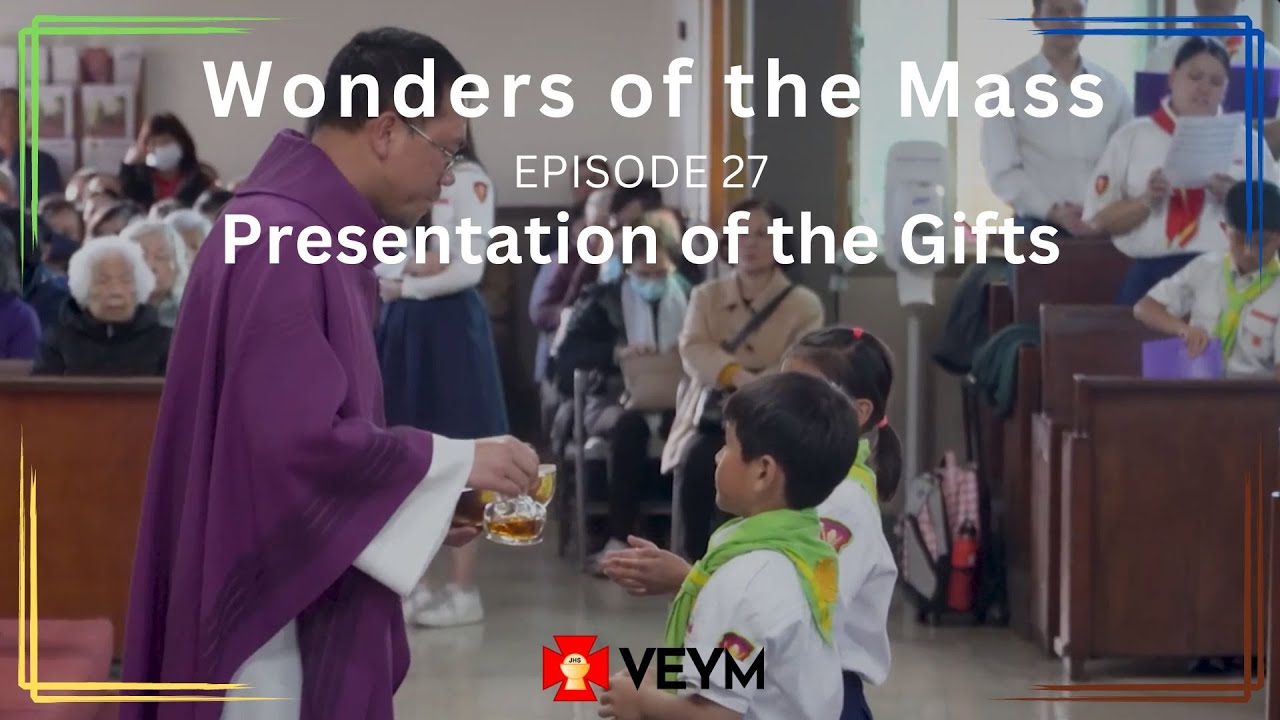 Wonders of the Mass (Episode 27): The Presentation of the Gifts