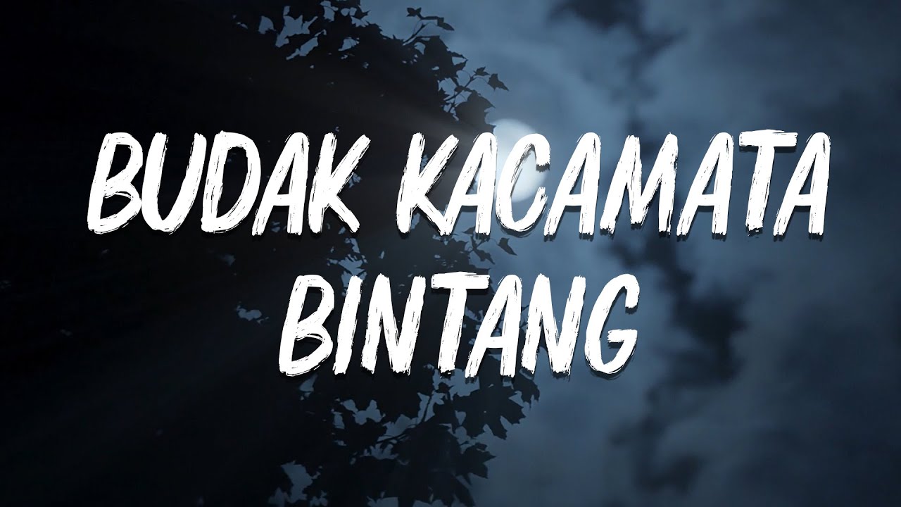 Budak Kacamata - Bintang [Lirik]