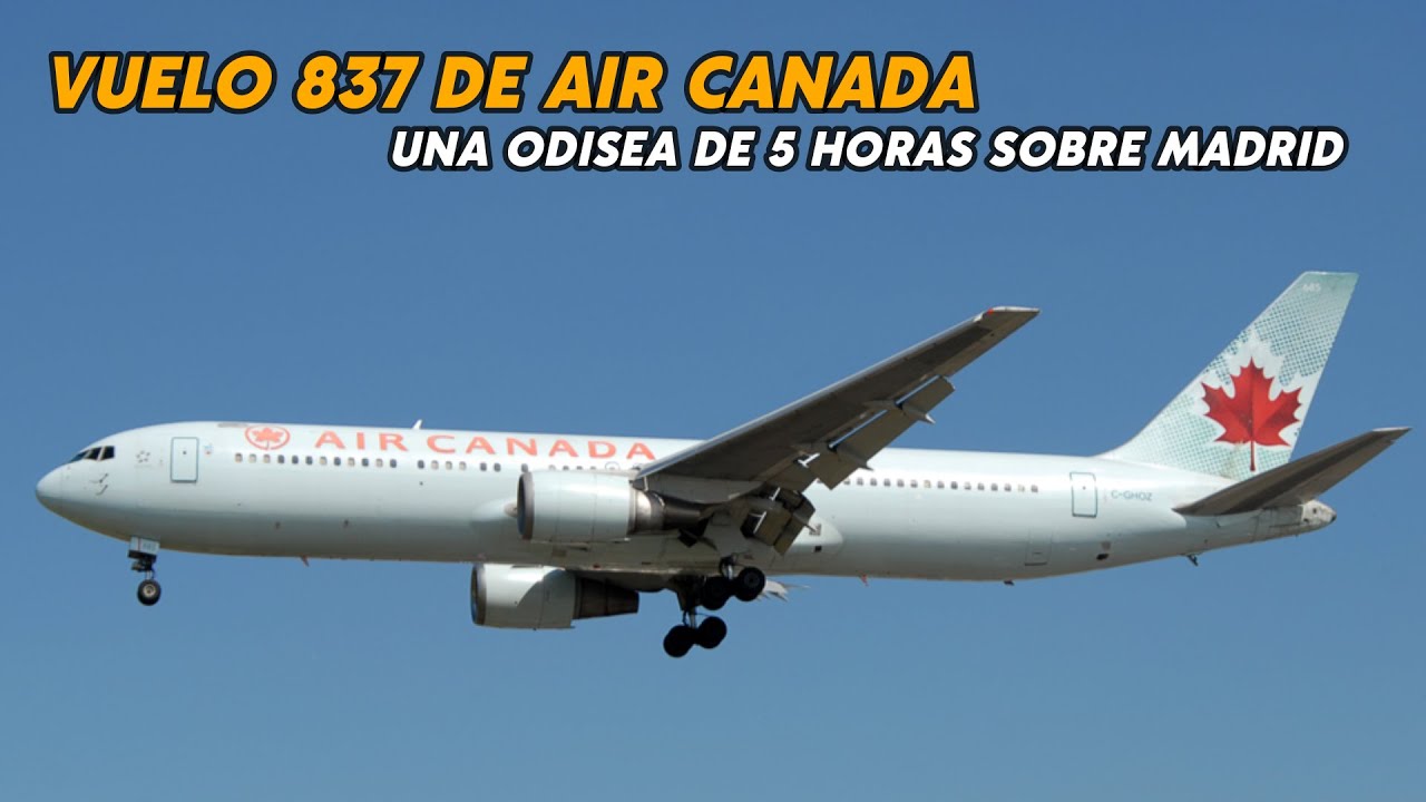 Vuelo 837 de Air Canadá – Con el tren de aterrizaje dañado y sin un motor sobre Madrid