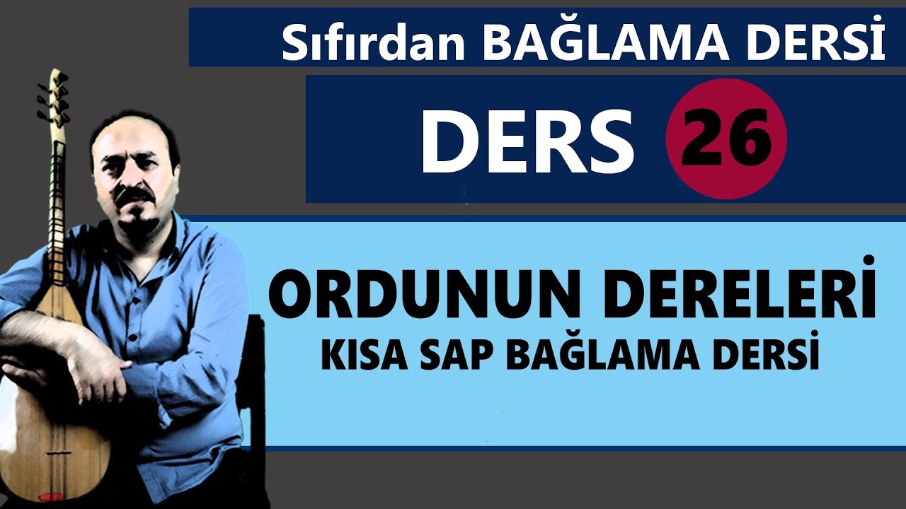 SIFIRDAN BAĞLAMA DERSİ 26 ÖNCEKİ DERSİ GELİŞTİRİYORUZ... Ordunun Dereleri solfej