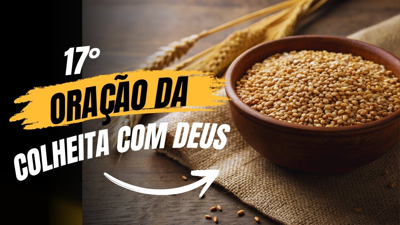 17°ORAÇÃO DA COLHEITA COM DEUS