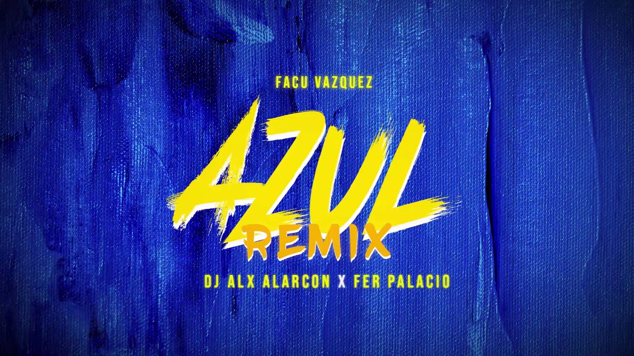 J BALVIN AZUL REMIX - FACU VAZQUEZ X DJ ALX ALARCON X FER PALACIO