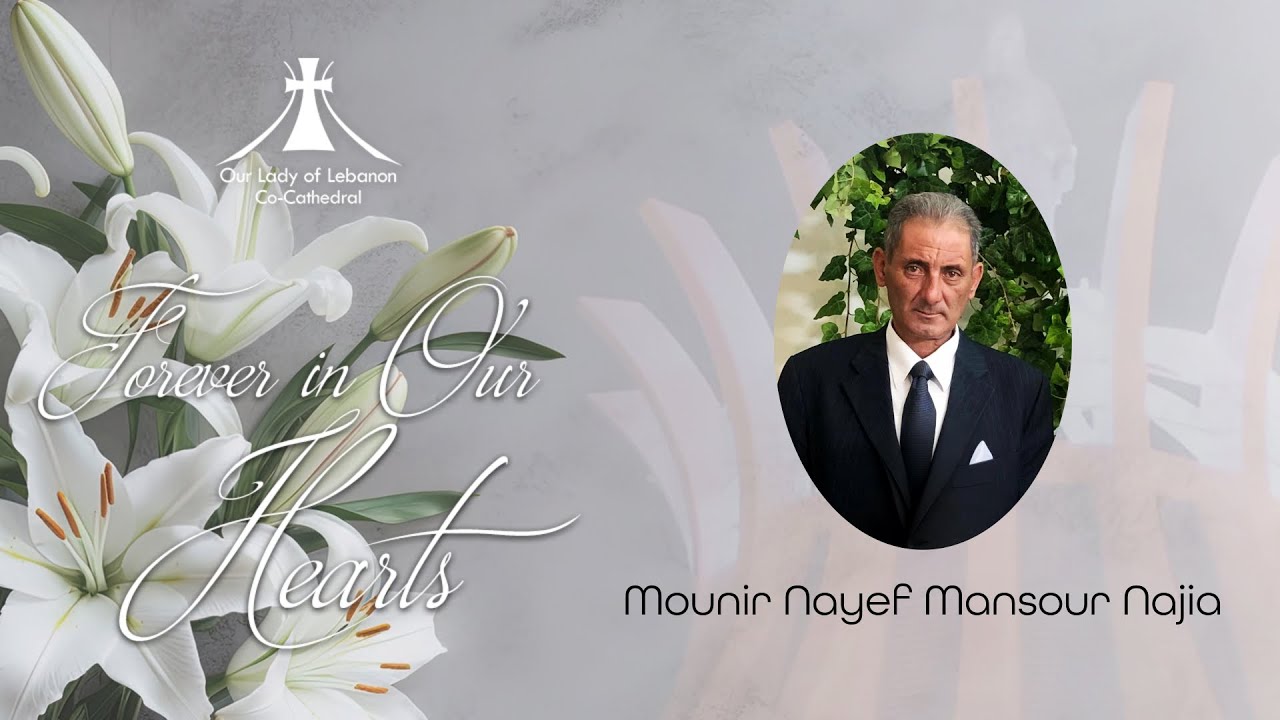 Memorial Genez Mass for the Late Mounir Nayef Mansour Najia | Wednesday 16th of April 2025 at 5:50pm