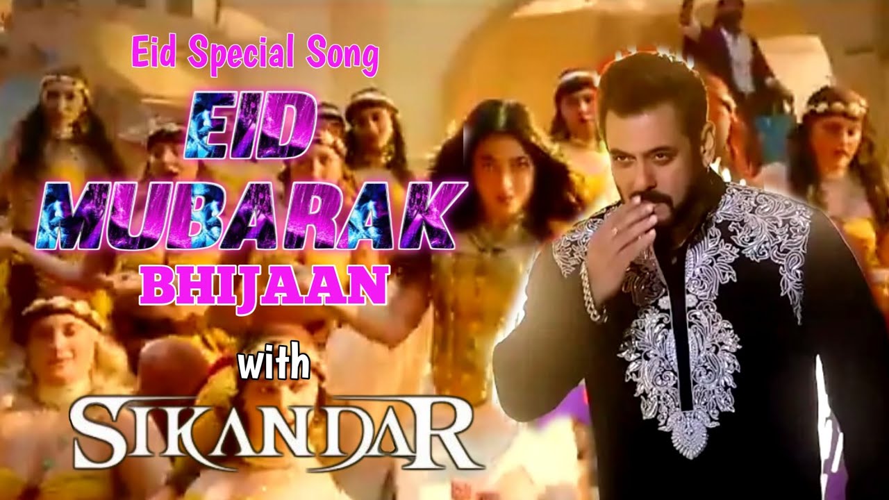 Eid Mubarak Bhijaan with Sikandar | Salman Khan | Eid Mubarak Song | Eid Ka Gana | New Hindi Song |