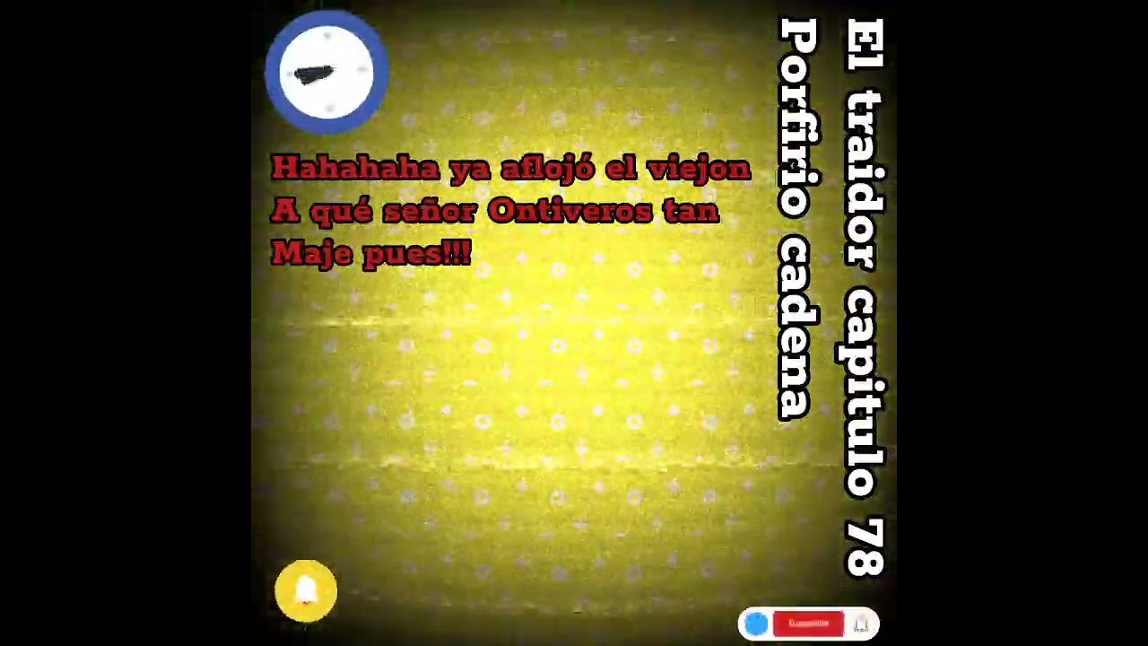 el traídor capitulo 78 Porfirio cadena