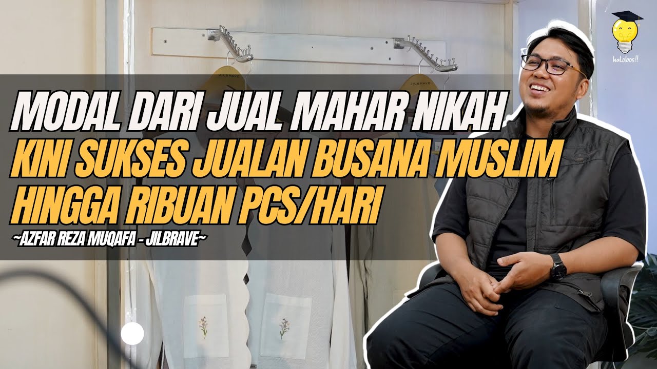 KISAH PEMUDA SUKSES!! BISNIS BUSANA MUSLIM BERAWAL DARI SEBUAH KERESAHAN ~ JILBRAVE