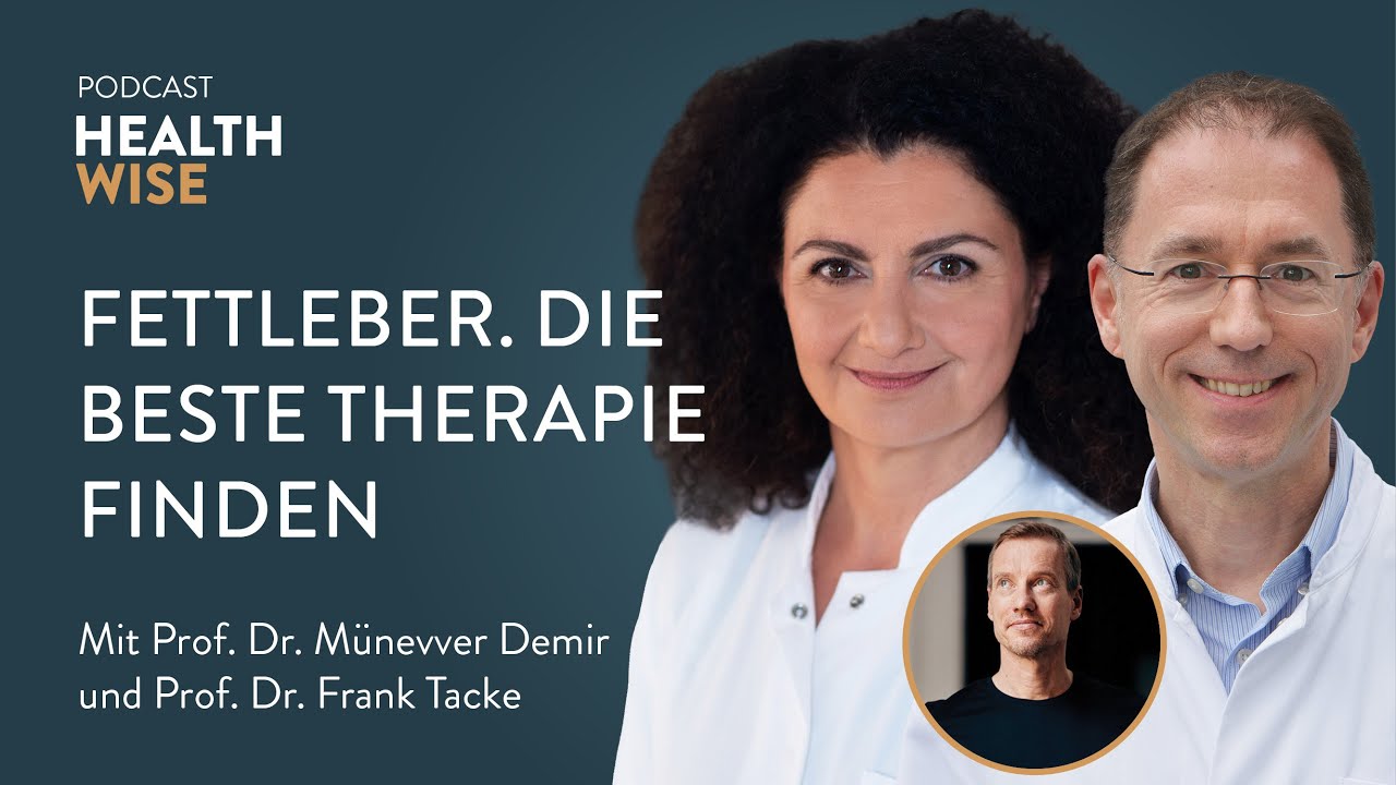#142 Fettleber. Die besten Therapien finden. Mit Prof. Dr. Münevver Demir und Prof. Dr. Frank Tacke